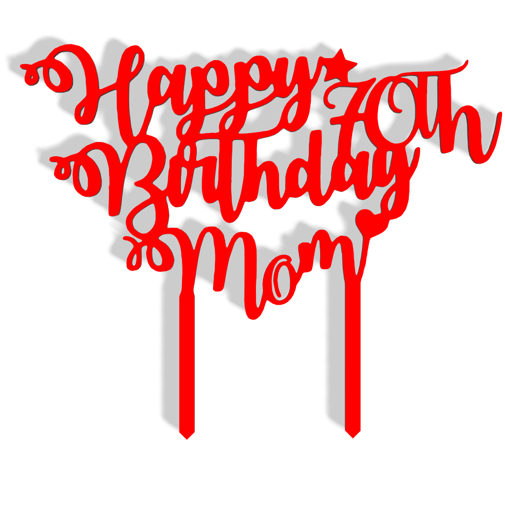 Download Stl File Happy 70th Birthday Mom Cake Topper • 3d Printer